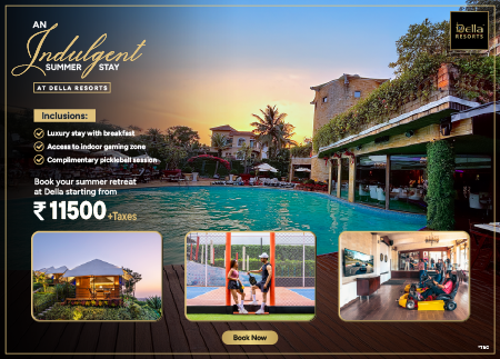 An Indulgent Summer stay at Della Resorts